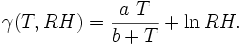 
\gamma(T,RH) = \frac {a\ T} {b+T} + \ln RH.
